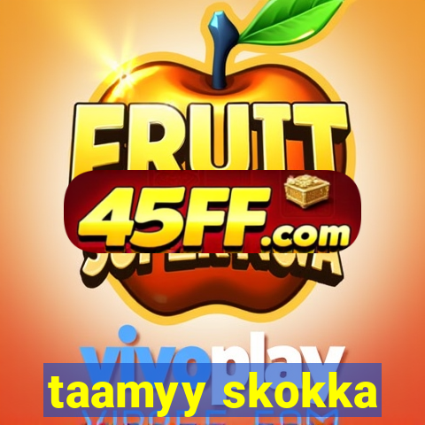 taamyy skokka